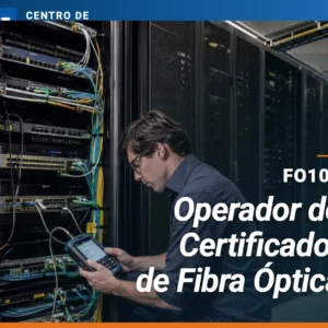 FO104 - Operador de Certificador de Fibra Óptica